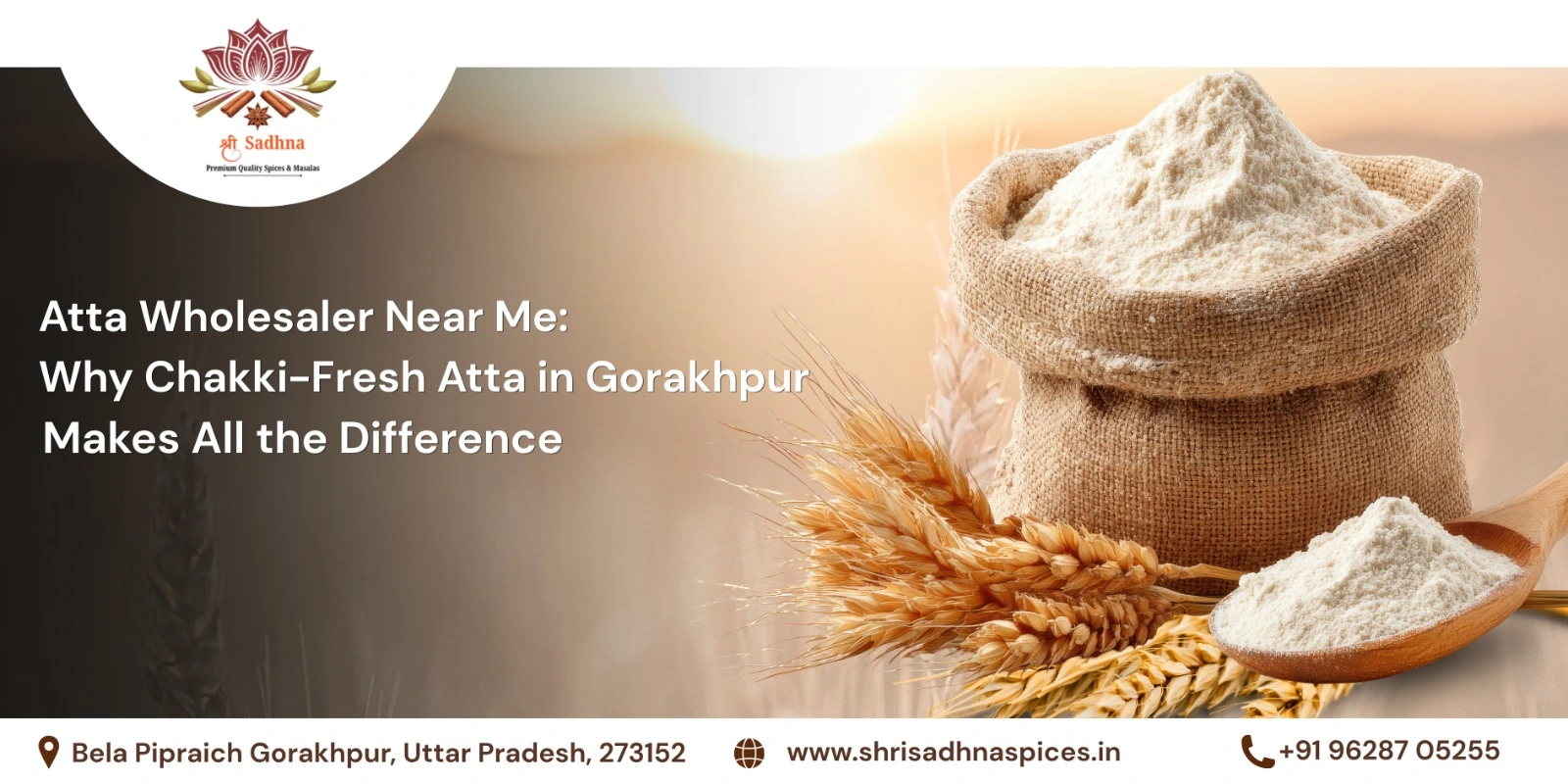 Atta Wholesaler Near Me: Why Chakki-Fresh Atta in Gorakhpur Makes All the Difference</