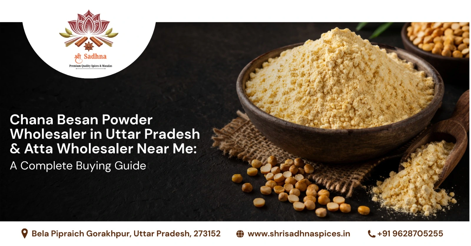 Chana Besan Powder Wholesaler in Uttar Pradesh & Atta Wholesaler Near Me: A Complete Buying Guide</